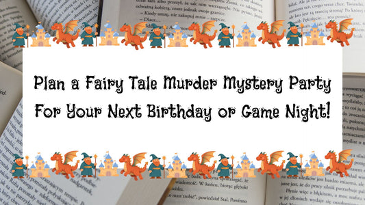 Plan a Fairy Tale Murder Mystery Party For Your Next Birthday or Game Night!