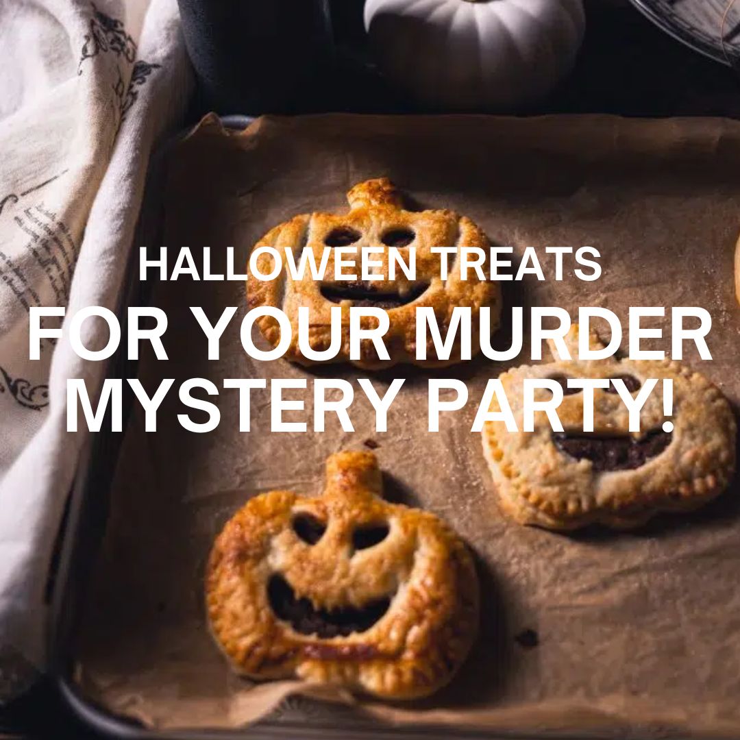 Halloween Treats for your Murder Mystery Party This Year!