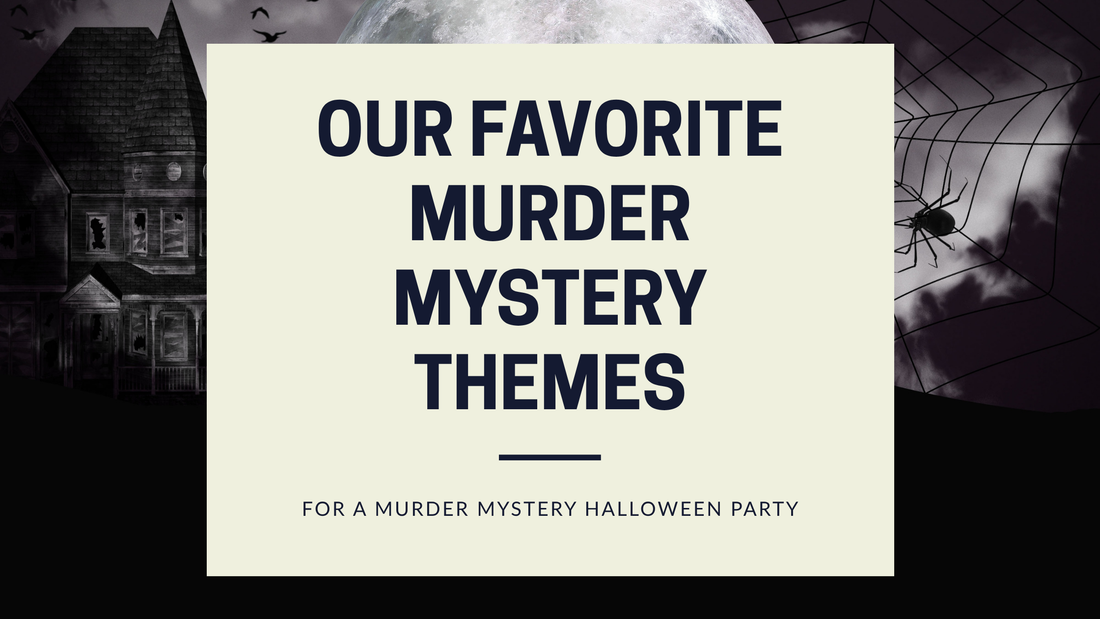 Our Favorite Murder Mystery Themes This Halloween