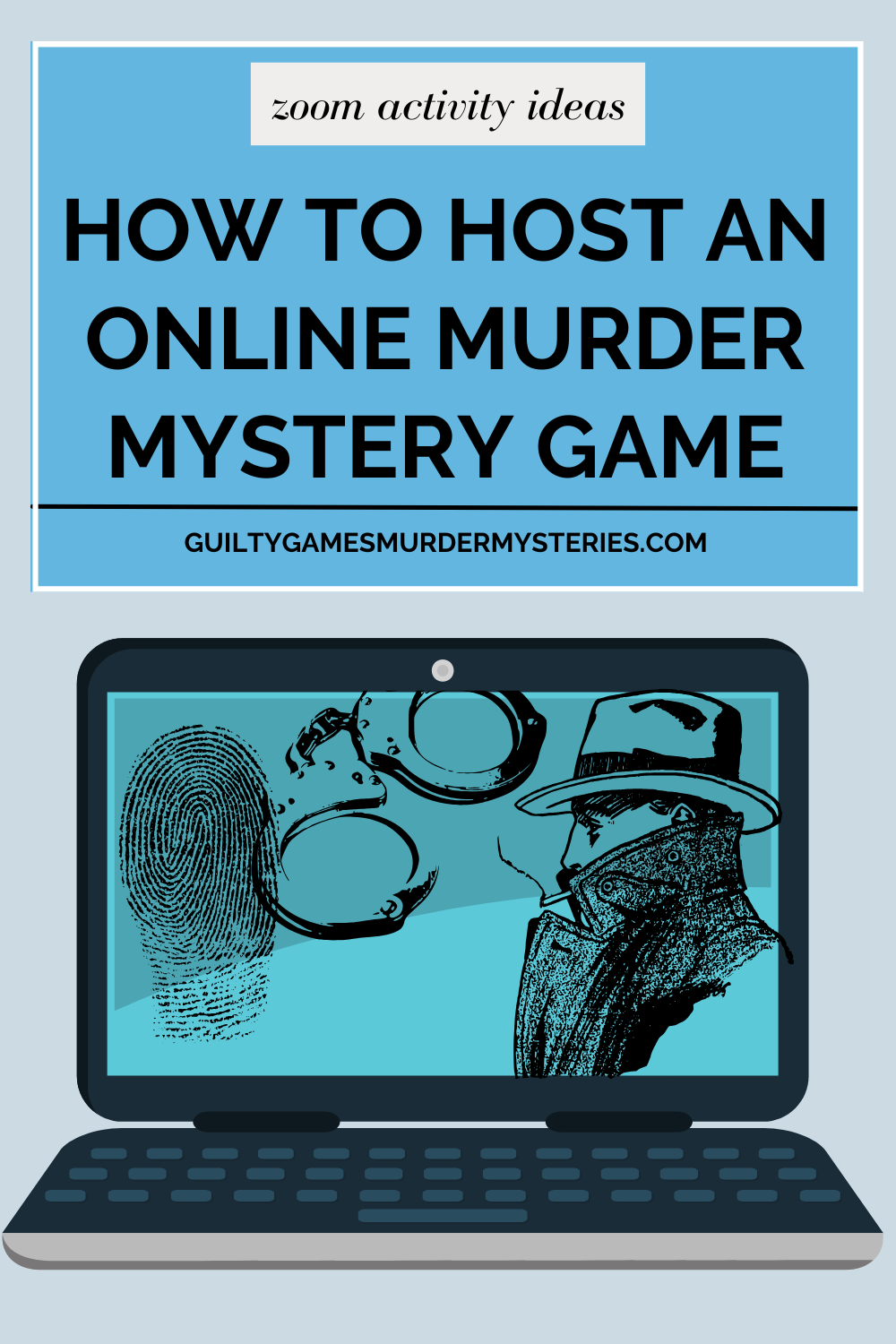 How To Plan A Virtual Murder Mystery Party: Staying Connected over Zoom