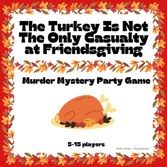 a clipart thanksgiving turkey with a red background and autumn leaf border with text reading "the turkey is not the only casualty at friendsgiving: murder mystery party game product image